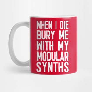 When I Die Bury Me With My Modular Synths Mug